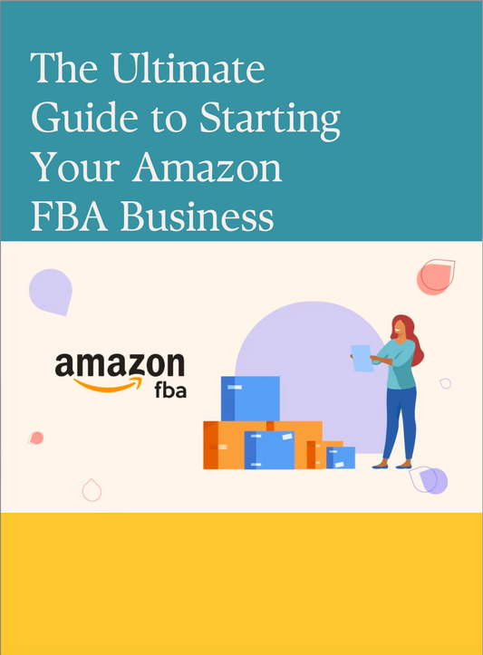 The Ultimate Guide to Starting Your Amazon FBA Business